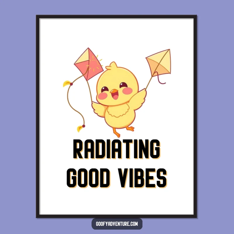 Funny Chick Sunshine Kite Poster: Uplifting Wall Art