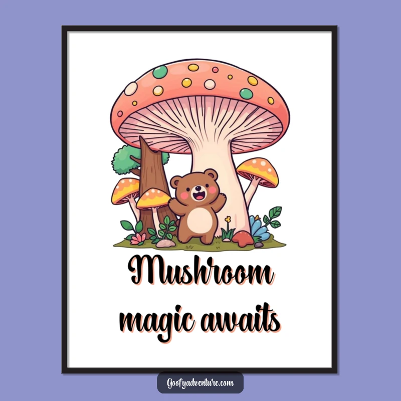 Funny Kawaii Bear Mushroom Forest Poster: Enchanting Nature Art Gift