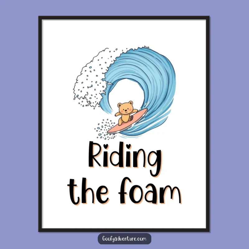 Funny Bear Cub Surfing Poster: Hilarious Cute Animal Wall Art, Funny Gift