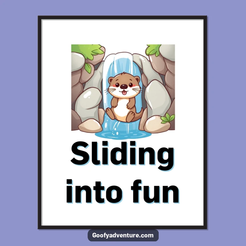 Funny Otter Waterfall Slide Poster: Playful Art, Great Funny Gift