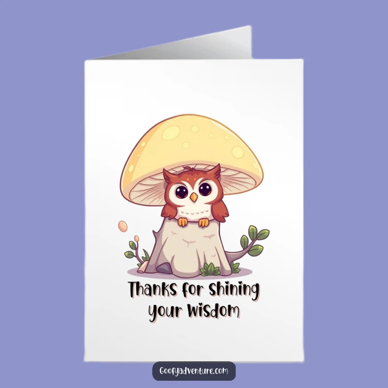 Free Printable Owl Mushroom Card - Thanks for the Insight!